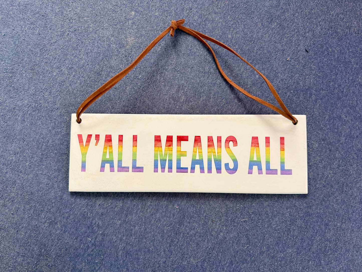 "Y'all Means All" Ceramic Hanging Sign | Laser-Engraved Pride Tile